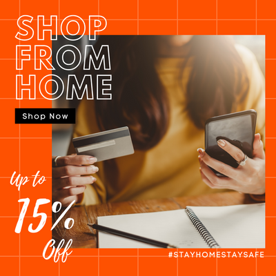 #StayHomeStaySafe: Shop from home and enjoy up to 15% off your purchase!