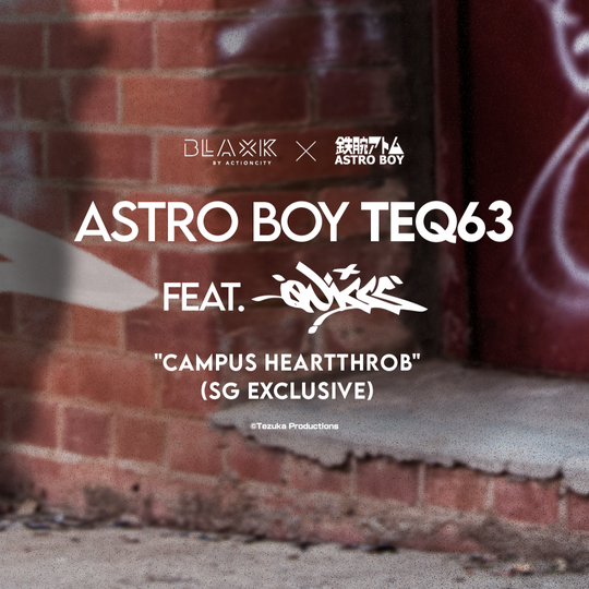 [Pre-Order] Astro boy TEQ63 feat. Quiccs Campus Heartthrob (SG Exclusive)