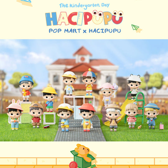 POP MART Hacipupu The Kindergarten Day Series